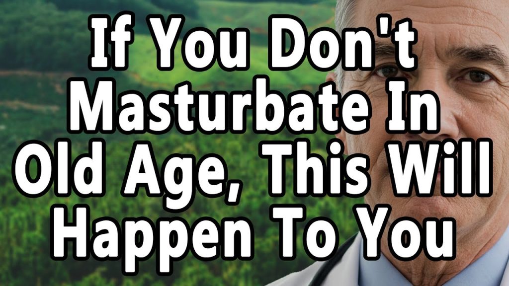 , masturbate; Docteur avertit: si vous ne vous masturbez pas dans la vieillesse, cela vous arrivera