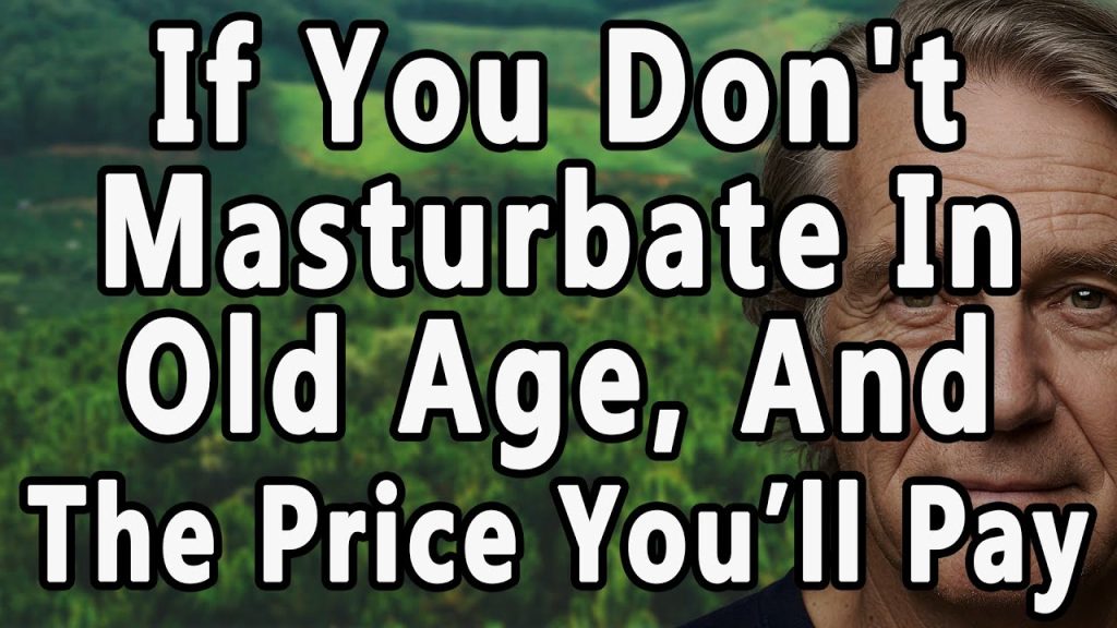 , masturbate,Docteur avertit: si vous ne vous masturbez pas dans la vieillesse et le prix que vous paierez
sur Youtube