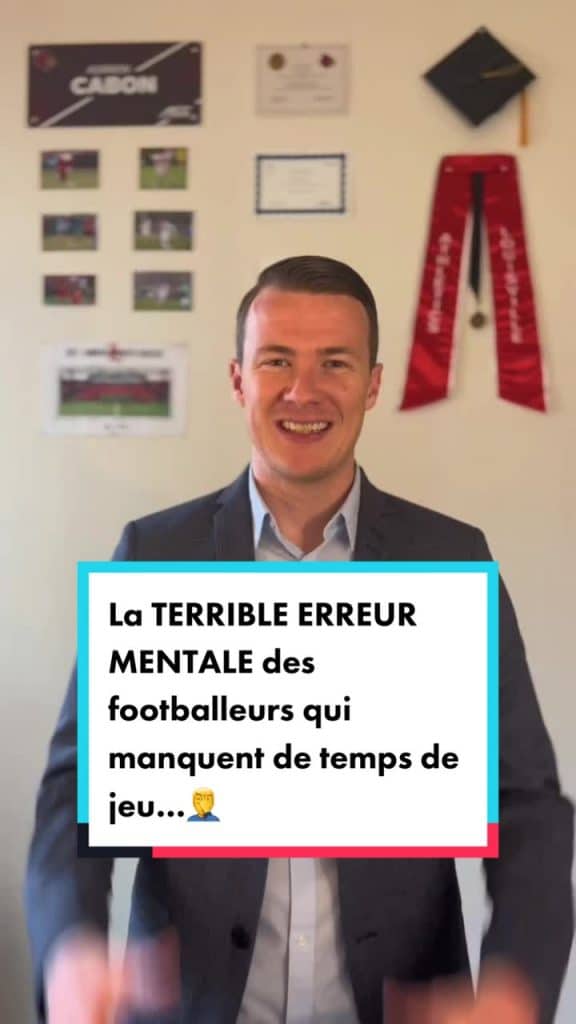 , Tiktok (préparation mentale football): L’erreur mentale des footballeurs qui manquent de temps de jeu :