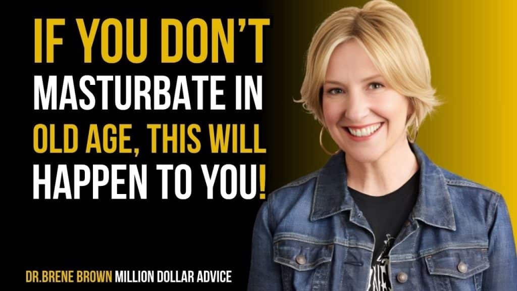 , masturbate,Brene Brown