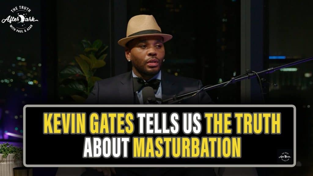 , masturbate; Kevin Gates nous donne la vérité sur le plaisir de soi.