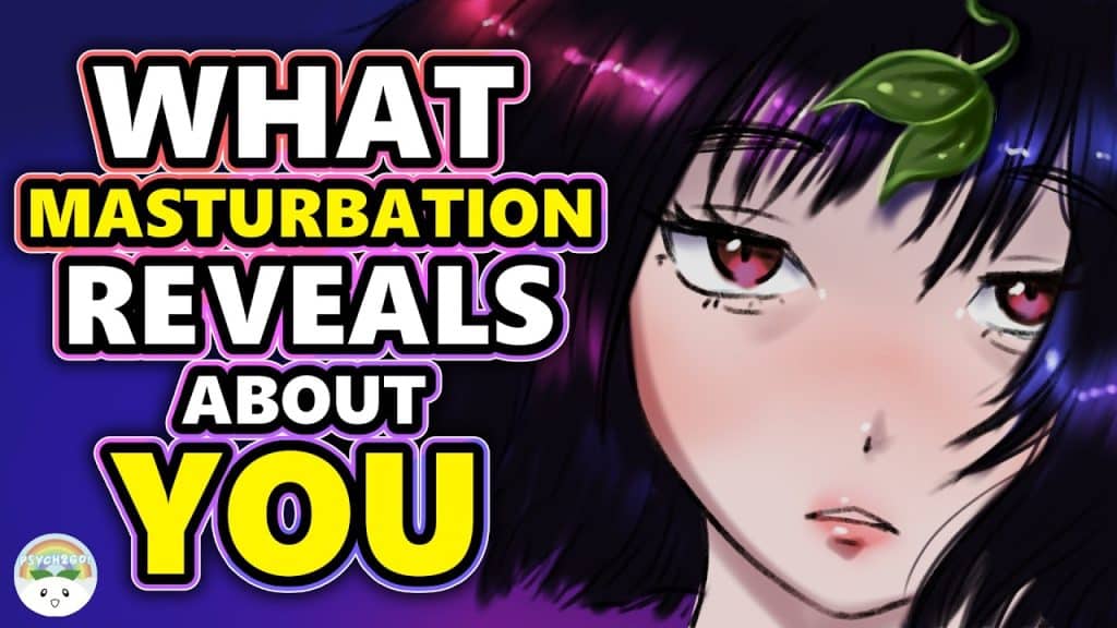 , Youtube (masturbate): Ce que votre habitude de masturbation révèle sur votre santé mentale