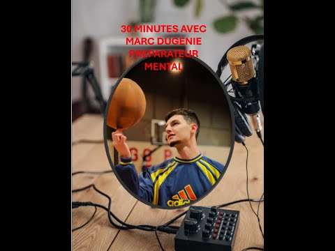, Youtube (preparation mentale sportive): @ALTIS FM – 30 MINUTES AVEC MARC DUGENIE – PREPARATEUR MENTAL