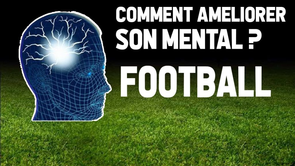 , Youtube (préparation mentale football): COMMENT AMÉLIORER SON MENTAL ?