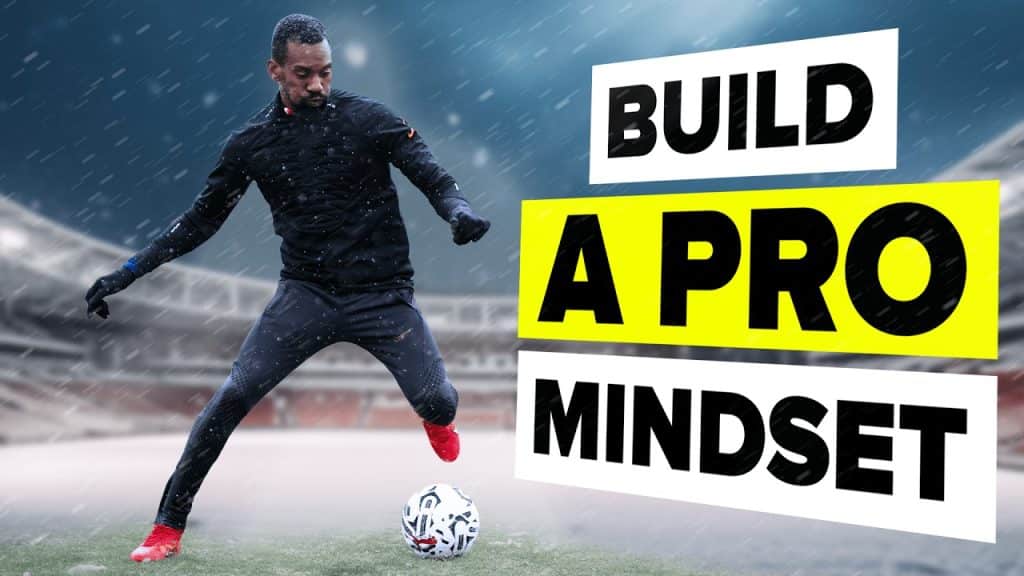 , football mental preparation; Comment construire une mentalité PUISSANTE