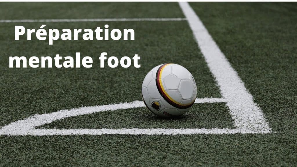 , préparation mentale football; FOOT : Préparation mentale avant match